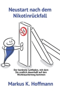 Neustart nach dem Nikotinrückfall: Der konkrete Leitfaden, mit dem Sie endlich dauerhaft auf den Nichtraucherweg kommen B09DN14L83 Book Cover