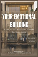 YOUR EMOTIONAL BUILDING. A story for adults who want to repair their inner cracks: An illustrated reflection on work, relationships, and rebuilding your life from within (Spanish Edition) B0FH2H1JX3 Book Cover