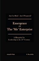 Emergence of the 'me' Enterprise: A Blueprint for Leadership in the 21st Century 1619845091 Book Cover