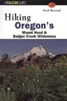 Hiking Oregon's Mount Hood and Badger Creek Wilderness 1560446439 Book Cover