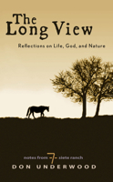 The Long View: Reflections on Life, God, and Nature 1791041000 Book Cover