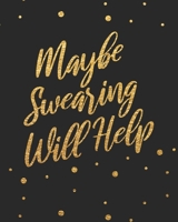 2020 Monthly Planner For Busy Moms Maybe Swearing Will Help: Daily Planner with To Do List, Notes Pages, Goals, Meal Planner and Contact List 1701677482 Book Cover