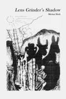 Lens Grinder's Shadow 1734342846 Book Cover