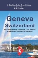 Geneva, Switzerland: Including Lausanne and the Lake Geneva Area (Starting-Point Travel Guides) B0BXNFGB8Z Book Cover