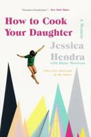 How to Cook Your Daughter: A Memoir 0060820993 Book Cover