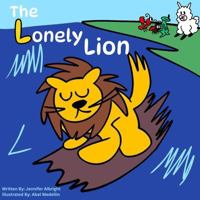 The Lonely Lion (Alphabet A-Z Feelings Series: Engaged Reading Publishing) 1965202225 Book Cover