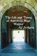 The Life and Times of America's Most Wanted 0983143919 Book Cover