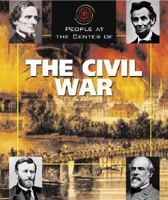 People at the Center of - The Civil War (People at the Center of) 1567117643 Book Cover