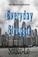 Everyday Struggle 1536881511 Book Cover