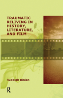 Traumatic Reliving in History, Literature, and Film 0367106582 Book Cover