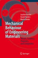 Mechanical Behaviour of Engineering Materials: Metals, Ceramics, Polymers, and Composites 3642092527 Book Cover