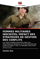 FEMMES MILITAIRES INSCRITES; IMPACT DES STRATÉGIES DE GESTION DES CONFLITS 6203396486 Book Cover