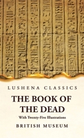 The Book of the Dead With Twenty-Five Illustrations 1639236082 Book Cover
