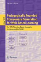 Pedagogically Founded Courseware Generation For Web Based Learning: An Htn Planning Based Approach Implemented In Paigos 3540882138 Book Cover