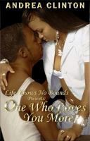 Life Knows No Bounds:One Who Loves You More 0981837638 Book Cover