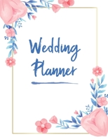 Wedding Planner and Organizer: Bridal Planning Diary Organizer Book, Checklist, Worksheets and essential Tools to plan the Perfect Wedding (120 pages, 8.5 x 11'' inch) (Wedding Planning Book) 1676510192 Book Cover