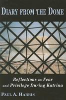 Diary From The Dome: Reflections on Fear and Privilege During Katrina 0533158524 Book Cover