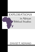 Explorations in African Biblical Studies 157910682X Book Cover