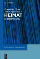 'Heimat': At the Intersection of Space and Memory 3110291878 Book Cover