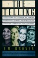 The Telling: The Story of a Group of Jewish Women Who Journey to Spirituality Through Community and Ceremony 0060608714 Book Cover