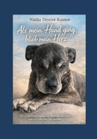 Als mein Hund ging, blieb mein Herz: Die wahre Geschichte meiner Seelenhündin Josey und eines Abschieds, der alles verändert B0GMC2T6NN Book Cover