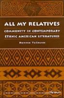 All My Relatives: Community in Contemporary Ethnic American Literatures 047208285X Book Cover