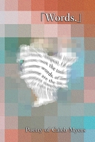 Words: Poetry of Caleb Myers 1517230683 Book Cover