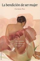 La Bendicion de Ser Mujer: Abrazando a la Diosa de Siglo XXI = The Blessing of Being a Women 8497776151 Book Cover