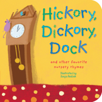 Hickory, Dickory, Dock: And Other Favorite Nursery Rhymes (Padded Nursery Rhyme Board Books) 1589257863 Book Cover