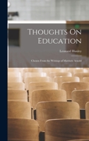 Thoughts On Education: Chosen From The Writings Of Matthew Arnold (1912) 1019052376 Book Cover