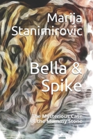 Bella and Spike : The Mysterious Case of the Mummy Stone 1713299380 Book Cover