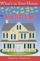 What's in Your House to Avoid Debt Traps? 0615749178 Book Cover