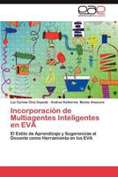 Incorporacion de Multiagentes Inteligentes En Eva 3659030775 Book Cover