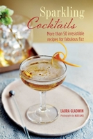 Sparkling Cocktails: More than 50 irresistible recipes for fabulous fizz 1788790413 Book Cover
