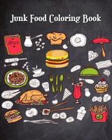 Junk Food Coloring Book: Super Cute Food Drawings 1720804834 Book Cover