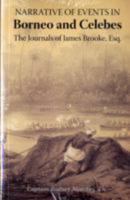 Narrative of Events in Borneo and Celebes, Down to the Occupation of Labuan: From the Journals of James Brooke Esq., Rajah of Sarāwak, and Governor of Labuan. Together With a Narrative of the Operatio 1357441436 Book Cover