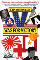 V Was for Victory: Politics and American Culture During World War II 0156936283 Book Cover