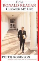 How Ronald Reagan Changed My Life 0060523999 Book Cover
