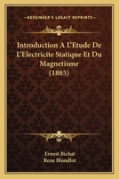 Introduction A L'Etude De L'Electricite Statique Et Du Magnetisme (1885) 116121206X Book Cover