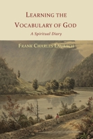 Learning the Vocabulary of God: A Spiritual Diary 1614273685 Book Cover