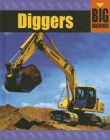 Diggers (Big Machines) 0749678100 Book Cover