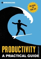 Introducing Productivity: A Practical Guide 1848316496 Book Cover