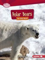 Polar Bears on the Hunt 1512433977 Book Cover