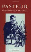 Pasteur and Modern Science 1555811442 Book Cover