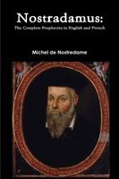 Nostradamus: The Complete Prophecies in English and French 1387864165 Book Cover