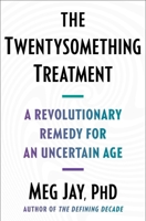 The Twentysomething Treatment: A Revolutionary Remedy for an Uncertain Age 1668012294 Book Cover