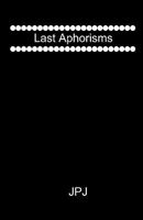 Last Aphorisms 1442173688 Book Cover