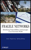 Fragile Networks: Identifying Vulnerabilities and Synergies in an Uncertain World 0470444967 Book Cover