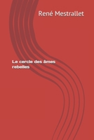 Le cercle des �mes rebelles 1520151020 Book Cover