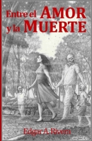 Entre el amor y la muerte B09TKWC8VP Book Cover